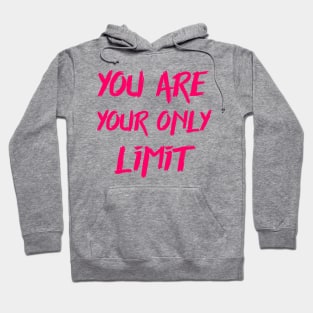 You are your only limit Hoodie